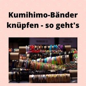 Kumihimo-Bänder knüpfen - so geht's