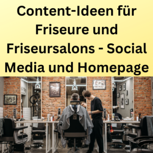 Content-Ideen für Friseure und Friseursalons - Social Media und Homepage