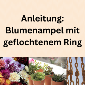 Anleitung Blumenampel mit geflochtenem Ring