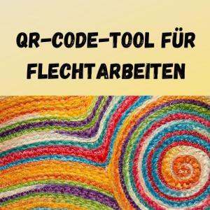 QR-Code-Tool für Flechtarbeiten
